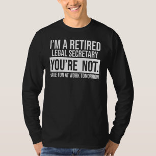 Camiseta Soy un Secretario Legal Retirado No Eres Jubilado.