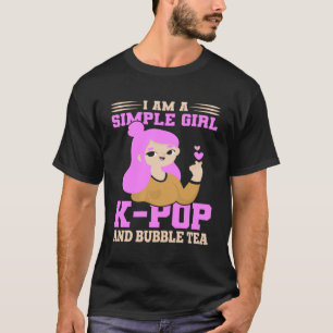 Camiseta Soy Un Simple Chica K Pop Y Bubble Tea I K Pop