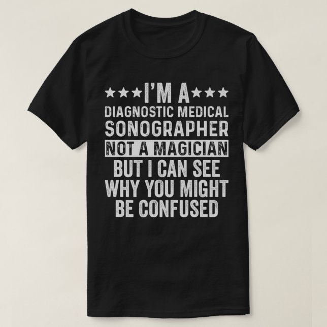 Camiseta Soy un sonógrafo médico de diagnóstico, no un mago (Diseño del anverso)