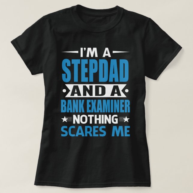 Camiseta Soy Un STEPDAD Y Un Examinador Bancario Nada Asust (Diseño del anverso)