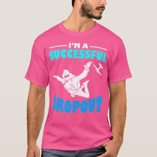 Camiseta Soy Un Suceso De Dropout Funny Skydiving