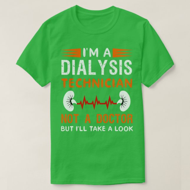 Camiseta Soy Un Técnico De Diálisis, No Un Médica, Pero Me  (Diseño del anverso)