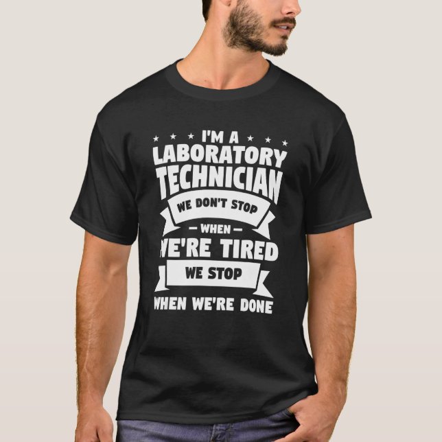 Camiseta Soy un técnico de laboratorio que no paramos cuand (Anverso)
