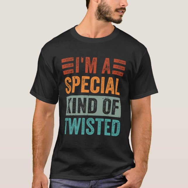 Camiseta Soy un tipo especial de retorcido (Anverso)
