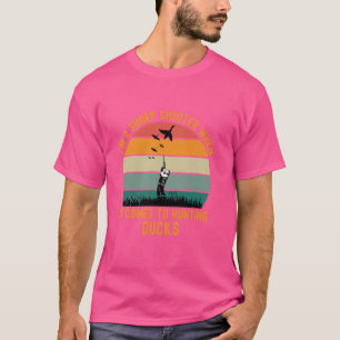 Camiseta Soy un tirador afilado cuando se trata de los pato