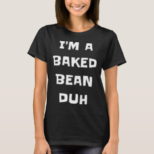 Camiseta Soy un tonto de Bean Duh Divertido Lazy Easy Hallo