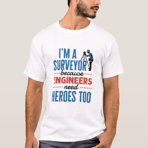 Camiseta Soy un Topógrafo porque los ingenieros también n
