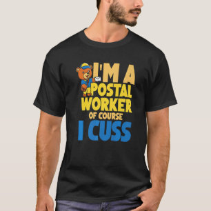 Camiseta Soy un trabajador postal, por supuesto que suplico