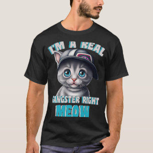 Camiseta Soy un verdadero gangster justo, un buen gatito