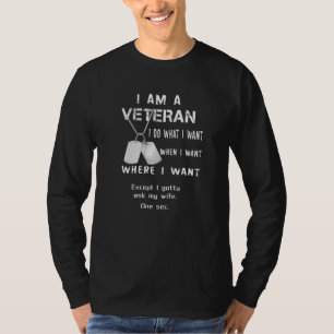 Camiseta Soy Un Veterano Que Hago Lo Que Quiero Excepto Que