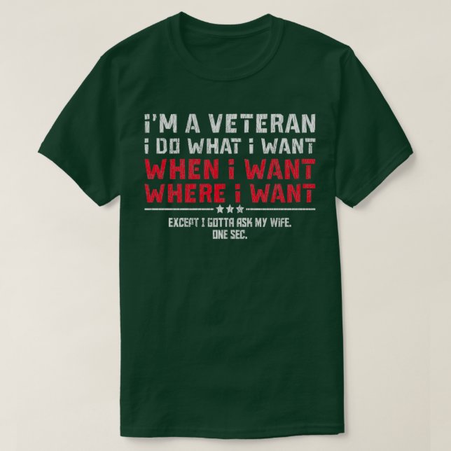 Camiseta Soy Un Veterano Que Hago Lo Que Quiero Preguntar A (Diseño del anverso)
