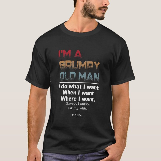 Camiseta Soy un viejo gruñón que hago lo que quiero (Anverso)