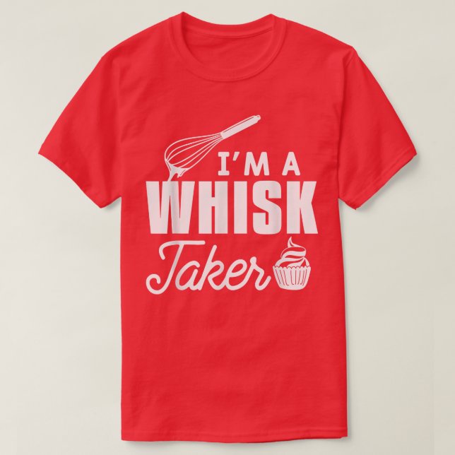 Camiseta Soy un Whisk Taker Baker Baker (Diseño del anverso)