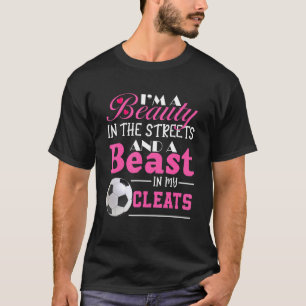Camiseta Soy una bella en las calles y una bestia en mi pul