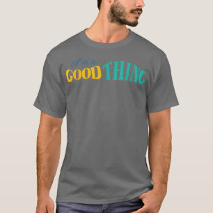 Camiseta Soy una buena cosa él que encuentra una esposa cri