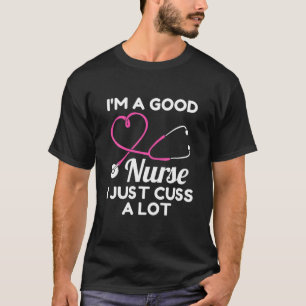 Camiseta Soy una buena enfermera, sólo le doy un gran regal