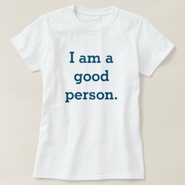 Camiseta Soy una buena persona T-Shirt (Diseño del anverso)