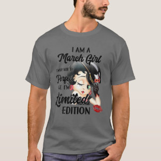 Camiseta Soy una chica de marzo puede que no sea perfecta t