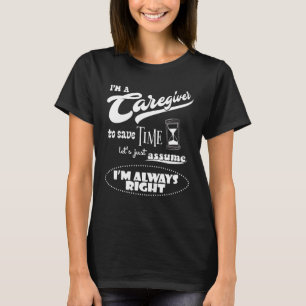 Camiseta Soy una cuidadora, asuma que siempre soy divertida