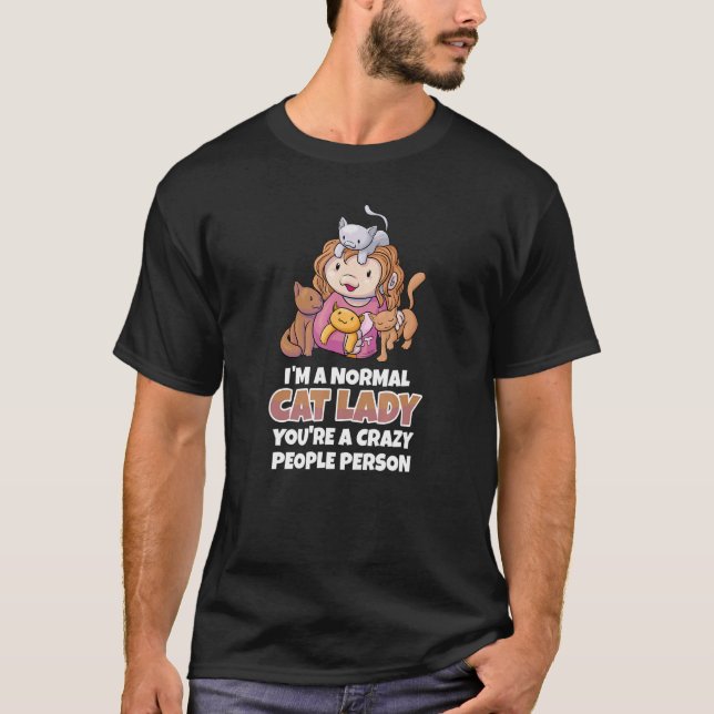 Camiseta Soy una dama normal de gato. Eres una persona loca (Anverso)