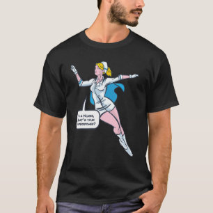 Camiseta Soy una enfermera ¿Cuál es tu superpoder?