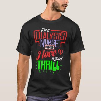Camiseta Soy una enfermera de diálisis y me encanta un buen