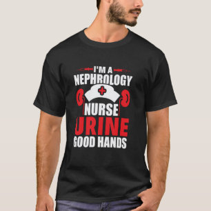 Camiseta Soy una enfermera de nefrología, orina en buenas m