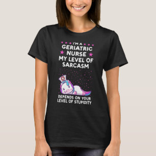 Camiseta Soy una enfermera geriátrica de sarcasmo.