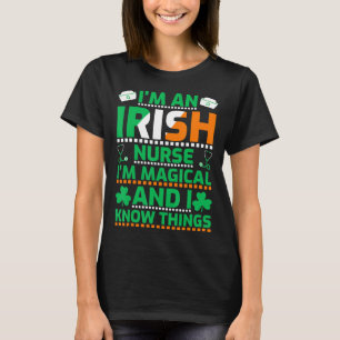 Camiseta Soy una enfermera irlandesa, soy mágica y sé algo