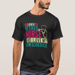 Camiseta Soy una enfermera jubilada y amo mi nuevo horario