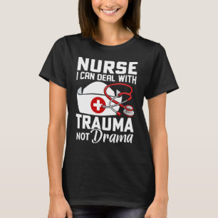 Camiseta Soy una enfermera que lidia con el trauma no con e