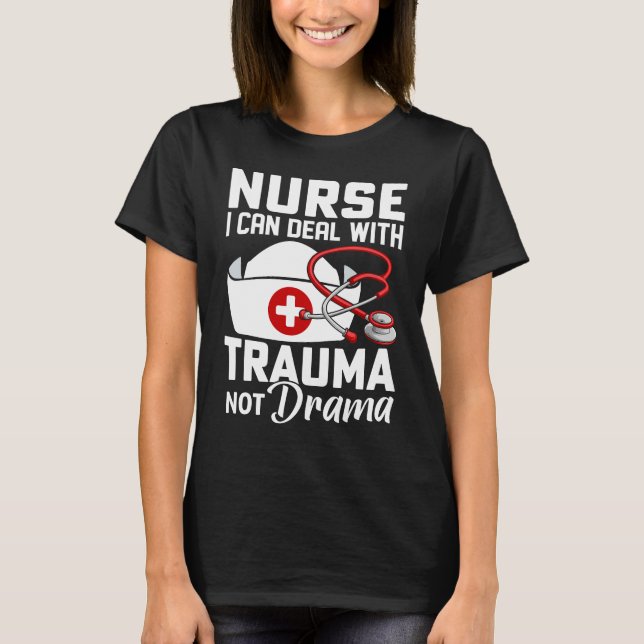 Camiseta Soy una enfermera que lidia con el trauma no con e (Anverso)