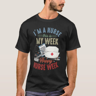 Camiseta Soy una enfermera y esta es mi semana Feliz semana