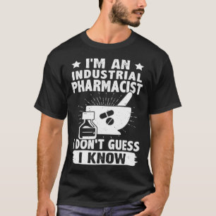 Camiseta Soy una farmacia industrial que no creo que sepa