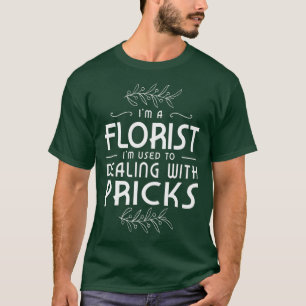 Camiseta Soy una florista que solía tratar con el fanático