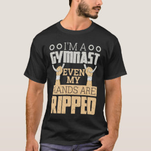 Camiseta Soy una gimnasta, hasta mis manos están rasgadas.