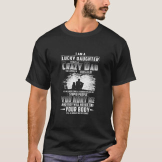 Camiseta Soy Una Hija Afortunada Tengo Un Papá Loco