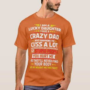 Camiseta Soy Una Hija Afortunada Tengo Un Papá Loco1