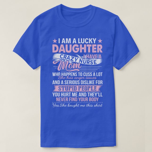 Camiseta Soy Una Hija Afortunada Tengo Una Madre Loca Que (Diseño del anverso)