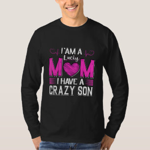 Camiseta Soy Una Madre Afortunada, Tengo Un Hijo Loco, Mamá