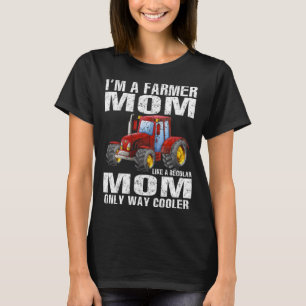 Camiseta Soy una madre agricultora como una madre normal, p