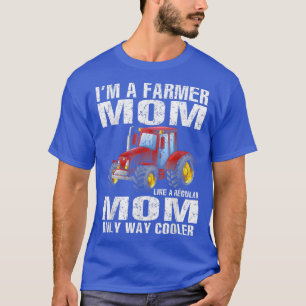 Camiseta Soy una madre agricultora como una madre normal y 