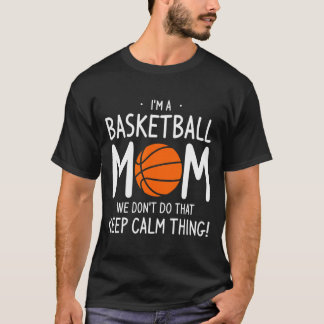 Camiseta Soy una madre de baloncesto No hacemos eso Mantén 