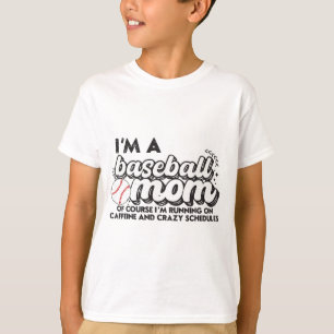 Camiseta Soy una madre de béisbol, por supuesto que estoy c