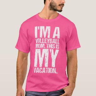 Camiseta Soy Una Madre De Voleibol, Esta Es Mi Semana De Va