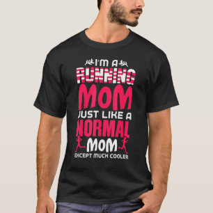 Camiseta Soy una madre en ejecución igual que una madre nor