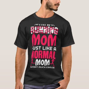 Camiseta Soy una madre en ejecución igual que una madre nor