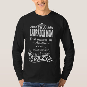 Camiseta Soy Una Madre Labrador Que Significa Que Soy Creat