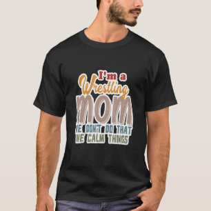 Camiseta Soy una madre luchadora, no hacemos esa cosa tranq