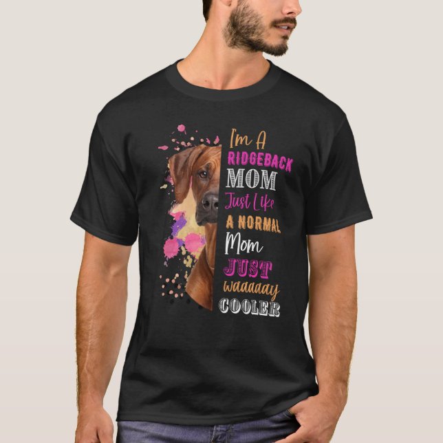 Camiseta Soy Una Madre Ridgeback Como Una Madre Normal Rhod (Anverso)